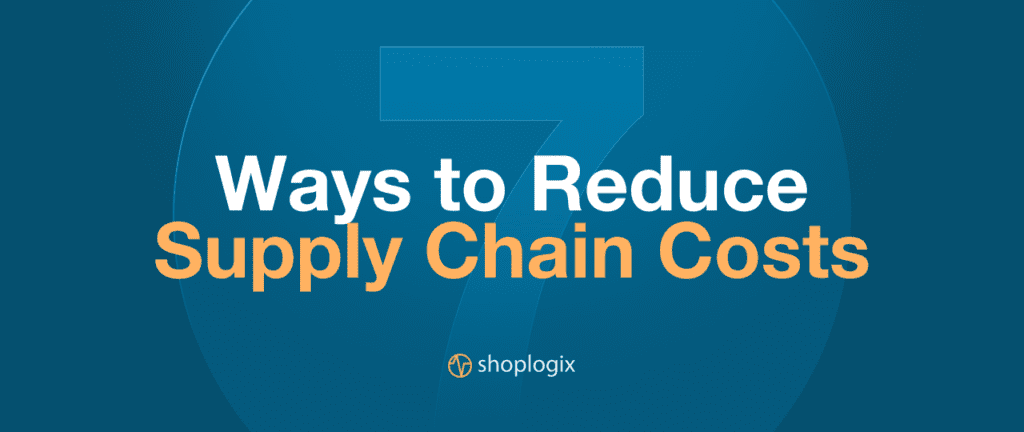 The title of the article, 7 ways to reduce supply chain costs