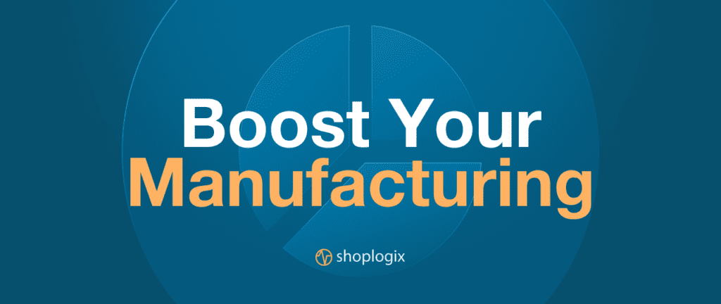 Feature image with big letters saying boost your manufacturing