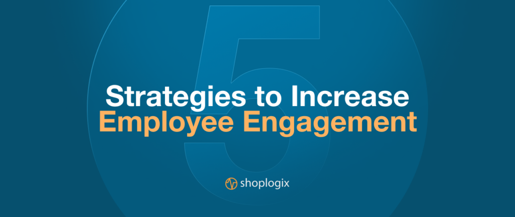 title of the article five strategies to increase employee engagement